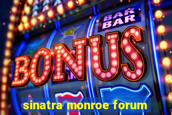 sinatra monroe forum